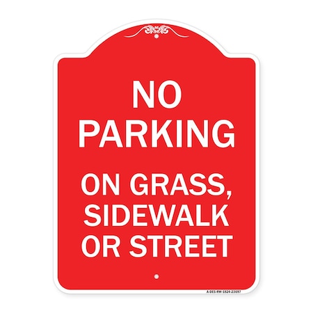 Signmission No Parking on Grass Sidewalk or Street, Red & White Aluminum Sign, 18" x 24", RW-1824-23697 A-DES-RW-1824-23697